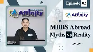 MBBS Abroad Myths vs Reality | Ep - 2 | Affinity Education