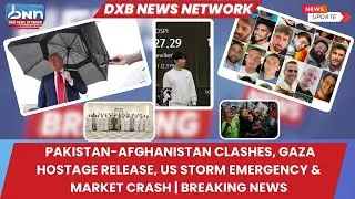 Global Breaking News: Pakistan-Afghanistan Clashes, Gaza Hostage Release, US Storm Emergency
