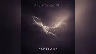 schizøne - Unravel