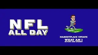 NFL All Day Marketplace, What am I Buying and Eyeing?