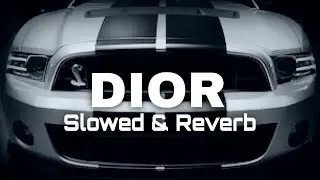 Dior Slowed & Reverb #slowedsong