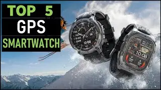 Best 5 GPS Smart Watches in 2026