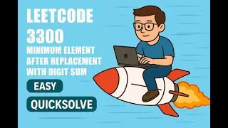 LeetCode 3300 | Minimum Element After Replacement With Digit Sum [easy] [quicksolve]