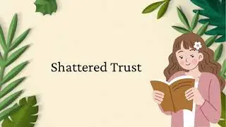 Shattered Trust || Drama Life Story