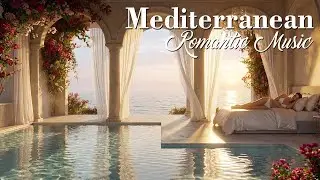 Chill Mediterranean Music 🌊 Italian Vibes | Soothing Coastal Music for Relaxation & Romance