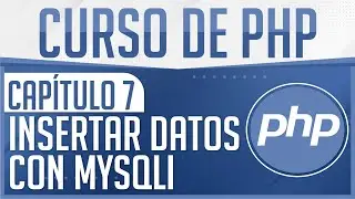 Curso de PHP - Capitulo 7, Insertar datos en base de datos (MySQLi)
