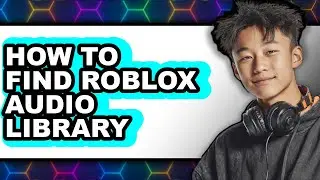 How to Find Roblox Audio Library (only Way)