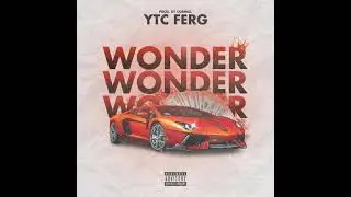 YTC Ferg - Wonder (Remastered)