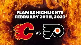 Calgary Flames Highlights vs Philadelphia Flyers | February 20th, 2023
