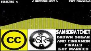 [CCL-Electro] SamboRatchet - Brown Sugar And Cinnamon Finally Got Married [Free Download]