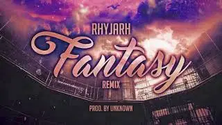 RHYJARH - Fantasy (remix)
