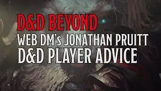 Web DM's Jonathan Pruitt Talks Dungeons & Dragons Advice | D&D Beyond