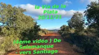 P&egrave;lerinage de Compostelle  2021  Via de la Plata