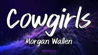 Cowgirls - Morgan Wallen (Instrumental)