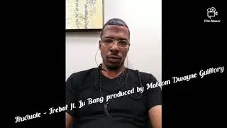 Fluctuate - Trebal ft. Ju Bang (Produced by Malcom Dwayne Guillory)