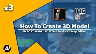 HOW TO CREATE 3DMODEL FOR MTA | IMPORT MODEL TO MTA & Basics Of Map Editor