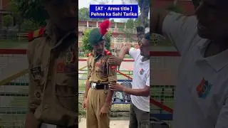 AT - arms title ￼ Pehne ka Tarika #nccvlogs #ncc #uniform