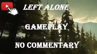 Left Alone(Indie Horror Game) Part 2: Gameplay/ Walkthrough | No Commentary | Let's Play