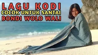 LAGU KODI PALING DICARI || BONDI WOLO WALI || COCOK UNTUK SANTAI