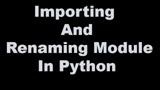 Importing Modules in python | Renaming Modules in Python | Python Programming in Hindi #63