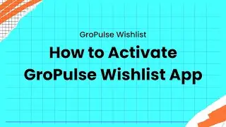 How to Activate GroPulse Wishlist App