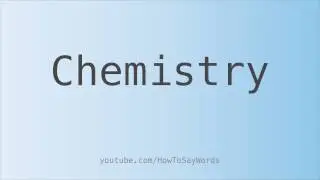 How To Say Chemistry