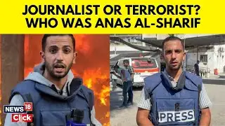 Who Was Anas al-Sharif? Al Jazeera Journalist Labelled As 'Hamas Terrorist' By Israeli Forces | N18
