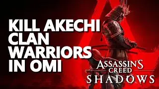 Kill Akechi Clan warriors in Omi Assassin's Creed Shadows