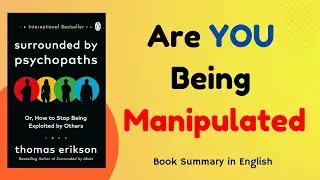 Surrounded by Psychopaths Book Summary | How to Identify & Defeat Manipulators!