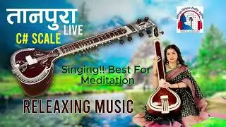 C# Scale ,Tanpura Perfect Vocal Practice / Relaxing Music