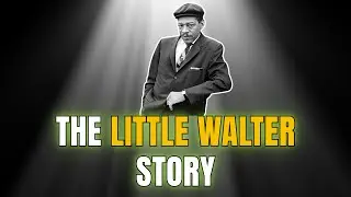 Celebrity Underrated &ndash; What Happened to Little Walter | The Little Walter Story