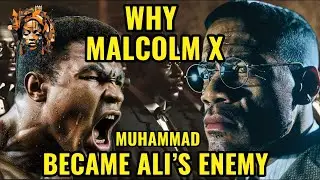 Why MALCOLM X Became MUHAMMED ALI'S Enemy!