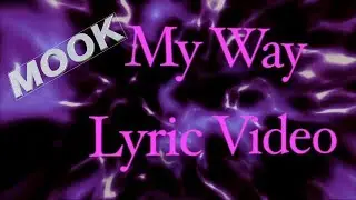 Mook TBG - My Way (Lyric Video)