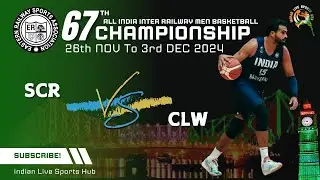 LIVE 🔴 || SCR VS CLW || 67th ALL INDIA INTER RAILWAY MEN BASKETBALL CHAMPIONSHIP 2024-25, KOLKATTA