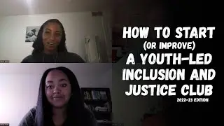 How to Start and Improve a Youth Led Inclusion and Justice Club