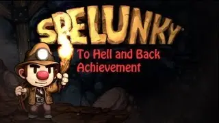 Spelunky: To Hell and Back Achievement