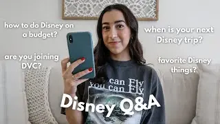 DISNEY Q&A ✨ our next trip, joining DVC, tips for disney on a budget, park favorites & more!
