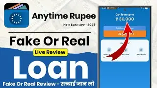anytime rupee loan 2025 | anytime rupee loan app fake or real review | loan app 7Day Loan App