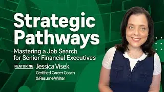 Strategic Pathways: Mastering a Job Search for Senior Financial Executives