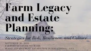 Webinar: Farm Legacy and Estate Planning: Strategies for Risk, Resilience, and Culture