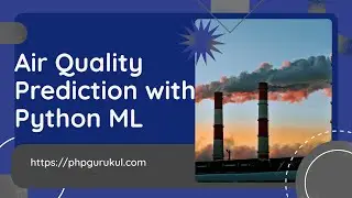 Air Quality Prediction using Python ML | FInal Year Project 2025