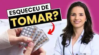 ESQUECI DE TOMAR A PÍLULA ANTICONCEPCIONAL, E AGORA?