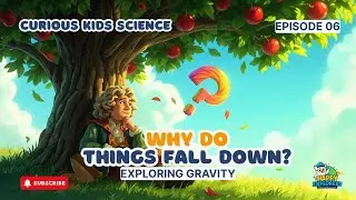 Why Do Things Fall Down?| Gravity Explained for Kids | Newton's Law of Gravity| Fun Science for Kids