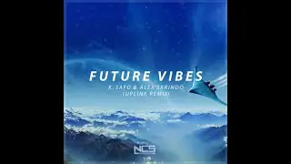 K.Safo & Alex Skrindo - Future Vibes (feat. Stewart Wallace) [Uplink Extended Remix] | NCS Release
