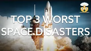 Top 3 Worst Space Disasters in History: Exploring Tragedies That Shocked the World