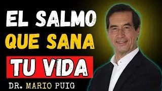 Este Salmo Sanó a Personas Cuando Ya No Había Esperanza  | Dr Mario Alonso Puig