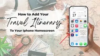 How to Add Your Custom Travel Itinerary to Your iPhone Home Screen - Quick & Easy!