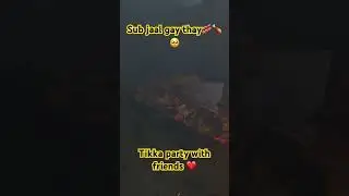 Saray tikkay jaal gay thay🍗🥺 Tikka party with friends ❤️#food #friends #tikkaparty #khizi #vloger