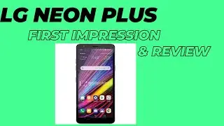 LG Neon Plus Review
