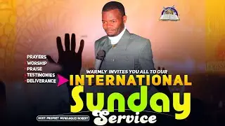 LIVE BROADCAST:INTERNATIONAL  SUNDAY  SERVICE WITH PROPHET MUWANGUZI ROBERT AT LHCM MUKONO.